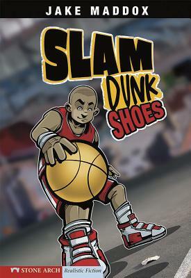 Slam Dunk Shoes by Jake Maddox