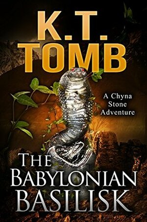 The Babylonian Basilisk by K.T. Tomb