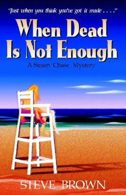 When Dead is Not Enough by Steve Brown
