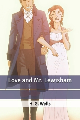 Love and Mr. Lewisham by H.G. Wells