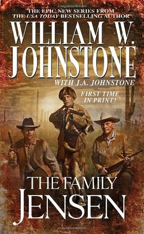 The Family Jensen by J.A. Johnstone, William W. Johnstone