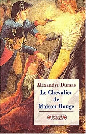 Le chevalier de maison-rouge by Alexandre Dumas