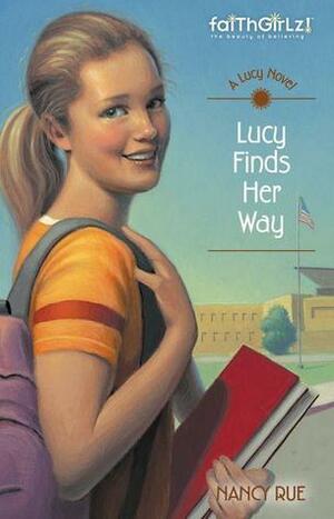 Lucy Finds Her Way by Nancy N. Rue