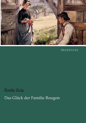 Das Glück Der Familie Rougon by Émile Zola