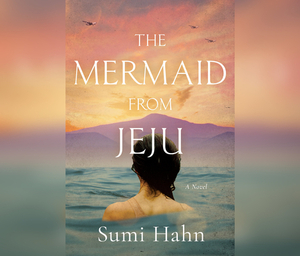 The Mermaid of Jeju by Sumi Hahn