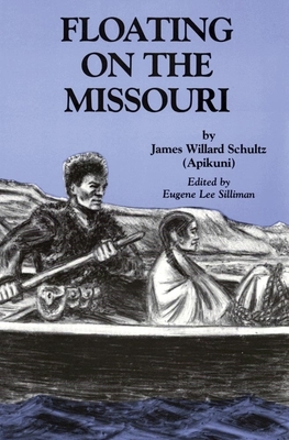 Floating on the Missouri by James Willard Schultz