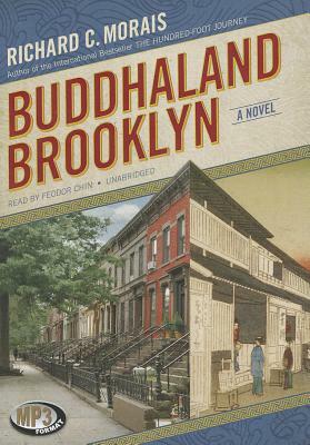 Buddhaland Brooklyn by Richard C. Morais