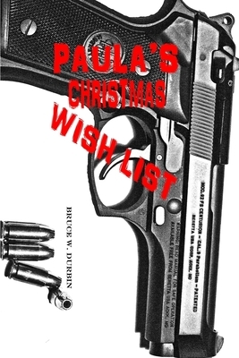 Paula's Christmas Wish List by Bruce W. Durbin
