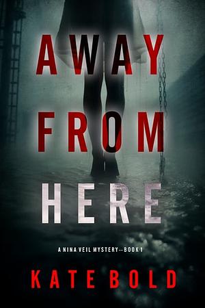 Away From Here by Kate Bold