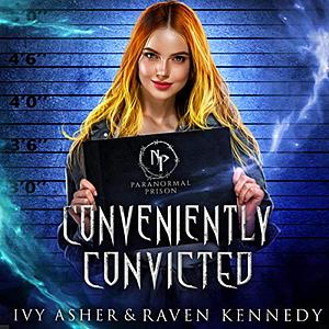 Conveniently Convicted by Ivy Asher, Raven Kennedy