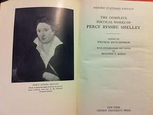 The Complete Poetical Works Of Percy Bysshe Shelley by Percy Bysshe Shelley, Percy Bysshe Shelley, Thomas Hutchinson