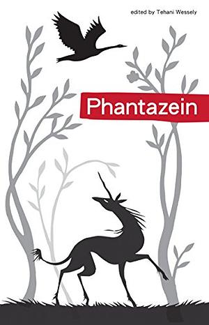 Phantazein by Tehani Croft Wessely