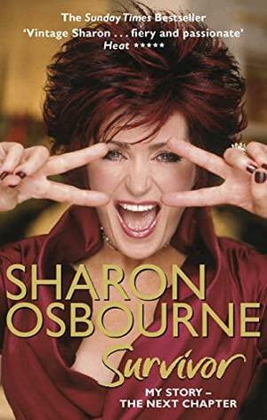 Sharon Osbourne Survivor: My Story - the Next Chapter by Sharon Osbourne