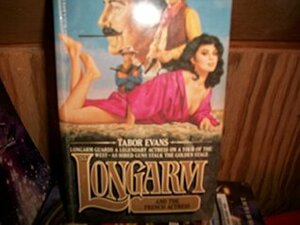 Longarm and the French Actress by Tabor Evans