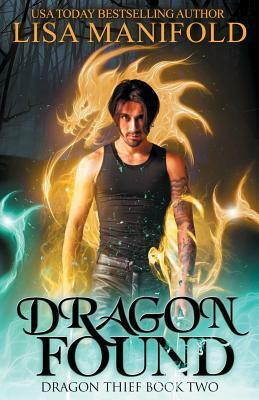 Dragon Found: Dragon Thief Book Two by Lisa Manifold