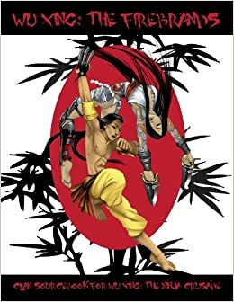 Wu Xing: The Firebrands by Christopher Lee Wilde, Eloy Lasanta, Brennan Bishop