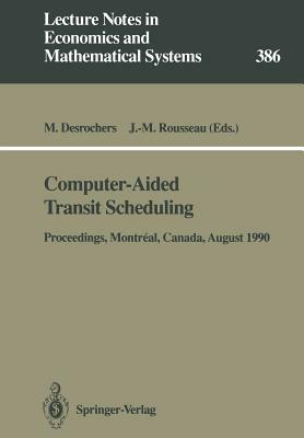 Computer-Aided Transit Scheduling: Proceedings of the Fifth International Workshop on Computer-Aided Scheduling of Public Transport Held in Montréal, by 