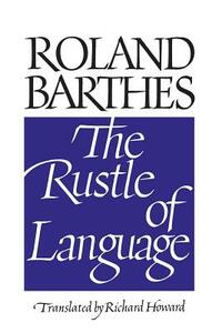 The Rustle of Language by Roland Barthes