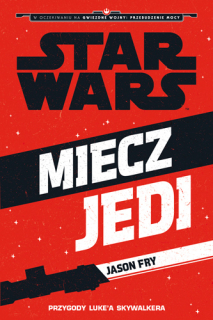 Star Wars. Miecz Jedi. Przygody Luke'a Skywalkera by Jason Fry