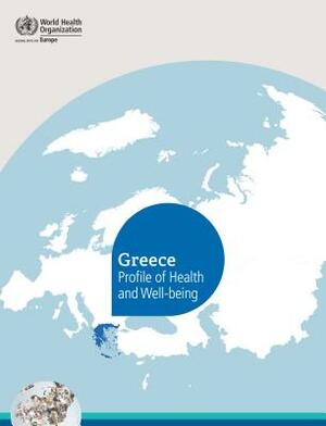 Greece Profile of Health and Well-Being by Who Regional Office for Europe