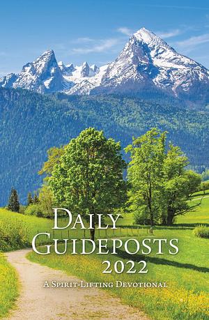 Daily Guideposts 2022: A Spirit-Lifting Devotional by Guideposts Editors, Guideposts Editors