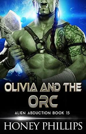Olivia and the Orc by Honey Phillips