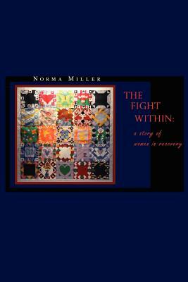 The Fight Within: A Story of Women in Recovery by Norma Miller