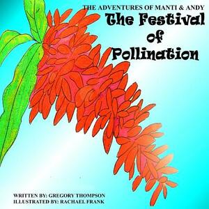 The Festival of Pollination by Gregory Sherman Thompson