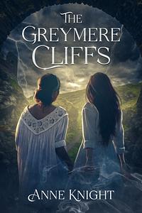 The Greymere Cliffs by Anne Knight