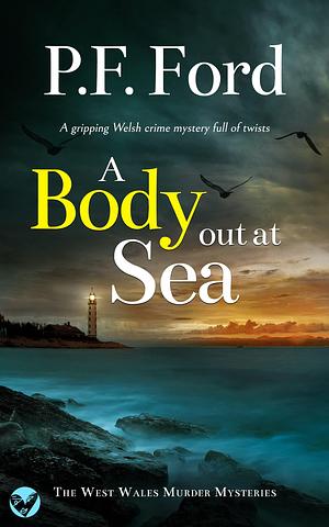 A Body Out at Sea by P.F. Ford