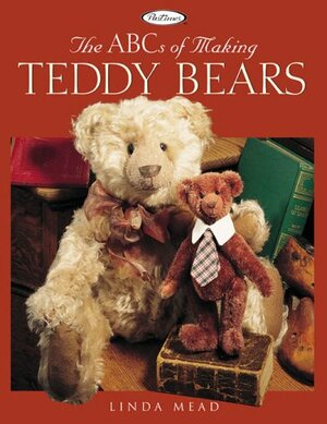 The ABCs of Making Teddy Bears by Linda Mead