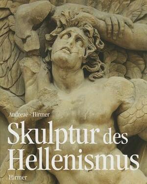 Skulptur Des Hellenismus by Bernard Andreae