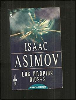 Los Propios Dioses by Isaac Asimov