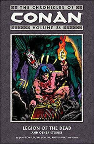 The Chronicles of Conan, Volume 26: Legion of the Dead and Other Stories by Ernie Chan, Chris Warner, John Buscema, Geof Isherwood, Vincent Giarrano, Val Semeiks, Vin Colletta, Adam Kubert, George Roussos, Christopher J. Priest, George Sturt, Andy Kubert