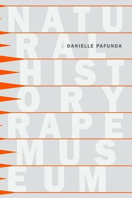 Natural History Rape Museum by Danielle Pafunda