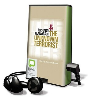 The Unknown Terrorist by Richard Flanagan