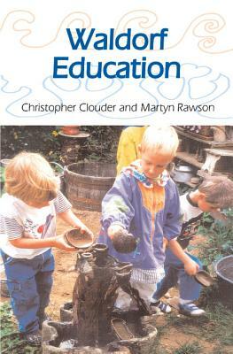 Waldorf Education by Martyn Rawson, Christopher Clouder