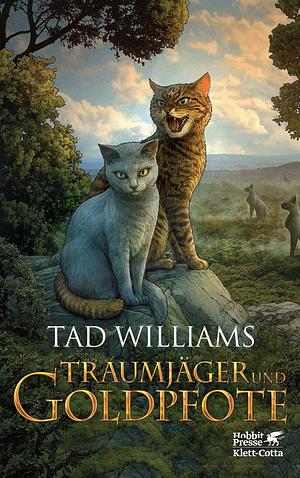 Traumjäger und Goldpfote by Tad Williams
