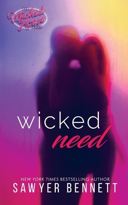 Wicked Need by Sawyer Bennett