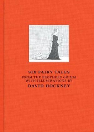 David Hockney: Six Fairy Tales from the Brothers Grimm with illustrations by David Hockney by David Hockney