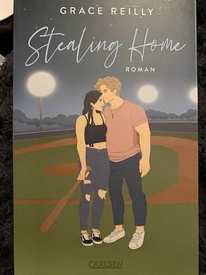 Beyond the Play 3: Stealing Home: Heiße Forced Proximity Sports Romance! Ideal für Fans von Hannah Grace, Liz Tomforde und Elsie Silver I Erstauflage mit Farbschnitt, nur solange der Vorrat reicht by Grace Reilly