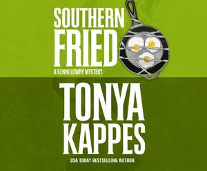 Southern Fried by Tonya Kappes