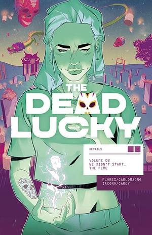 The Dead Lucky Vol. 2: We Didn't Start the Fire by Melissa Flores