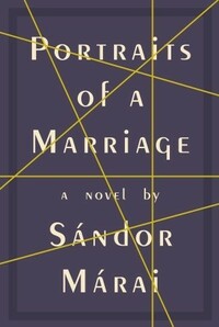 Portraits of a Marriage by Sándor Márai