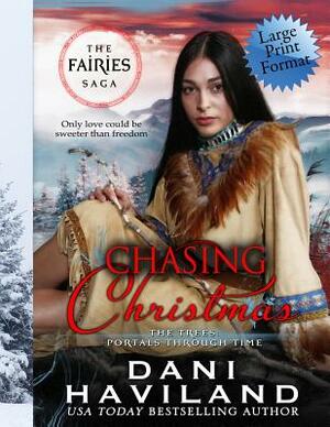 Chasing Christmas: Book Four and a Half in the Fairies Saga by Dani Haviland