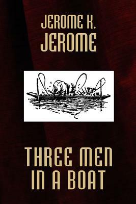 Three Men in a Boat by Jerome K. Jerome