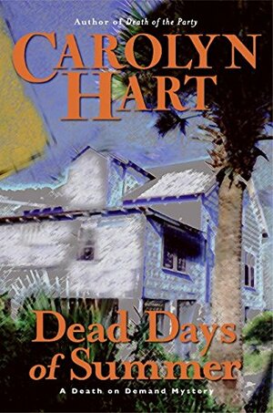 Dead Days of Summer by Carolyn G. Hart