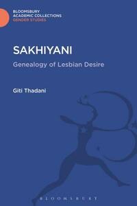 Sakhiyani: Lesbian Desire in Ancient and Modern India by Giti Thadani