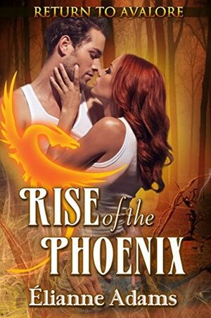 Rise of the Phoenix by Elianne Adams