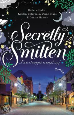 Secretly Smitten by Kristin Billerbeck, Colleen Coble, Denise Hunter
